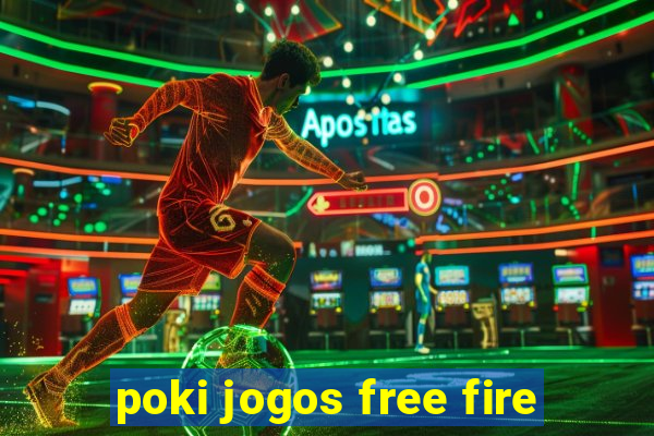 poki jogos free fire